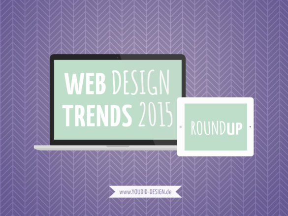 Webdesign Trends 2015 Roundup | www.youdid-design.de