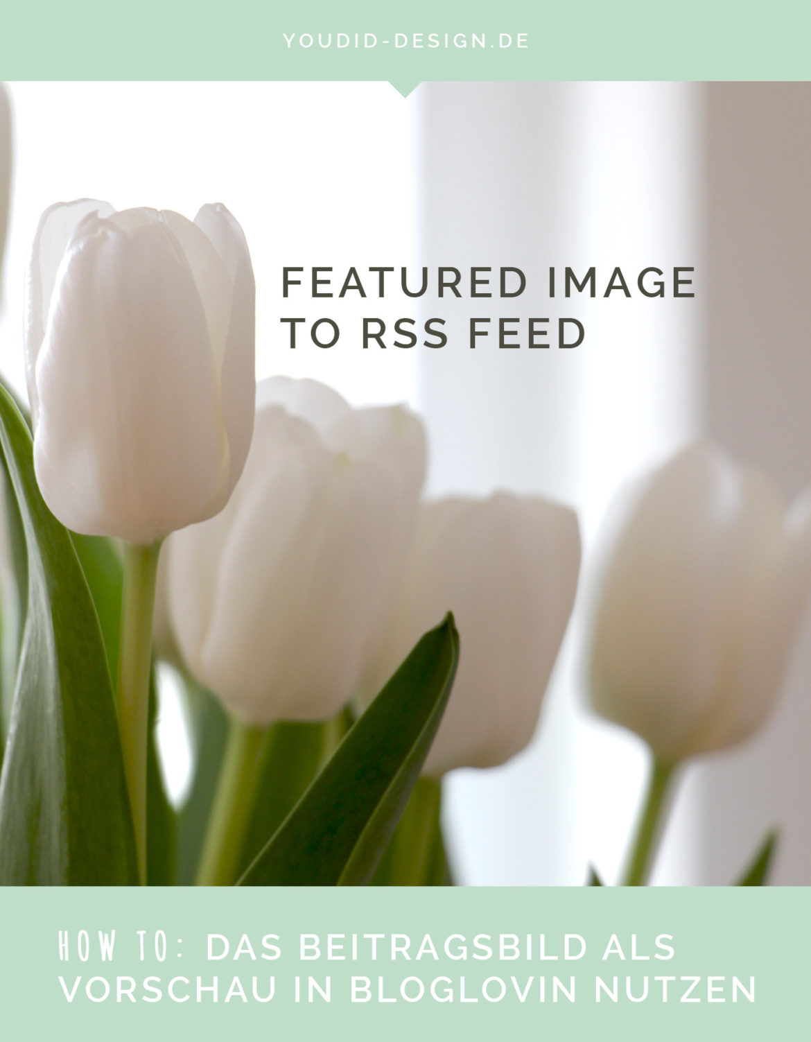 Beitragsbild als Vorschau in Bloglovin nutzen | Featured Image to RSS Feed | www.youdid-design.de