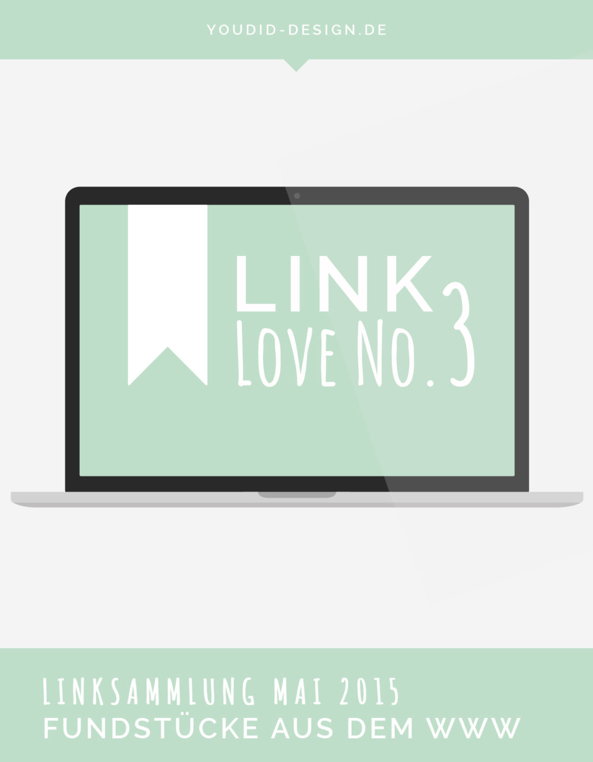 Linksammlung Linklove No 3 Mai 2015 | www.youdid-design.de