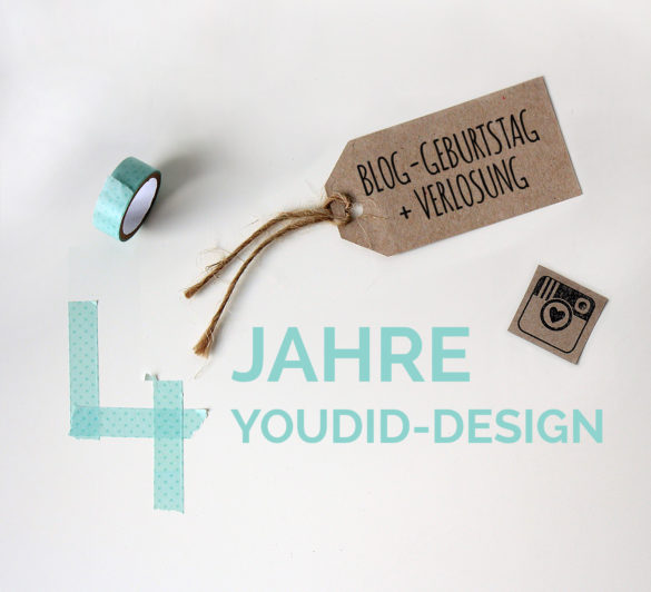 Blog-Geburtstag mit Verlosung 4 Jahre Youdid Design | www.youdid-design.de