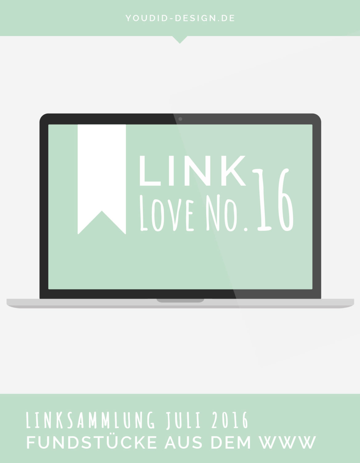 Linksammlung Linklove No 16 Juli 2016 | www.youdid-design.de