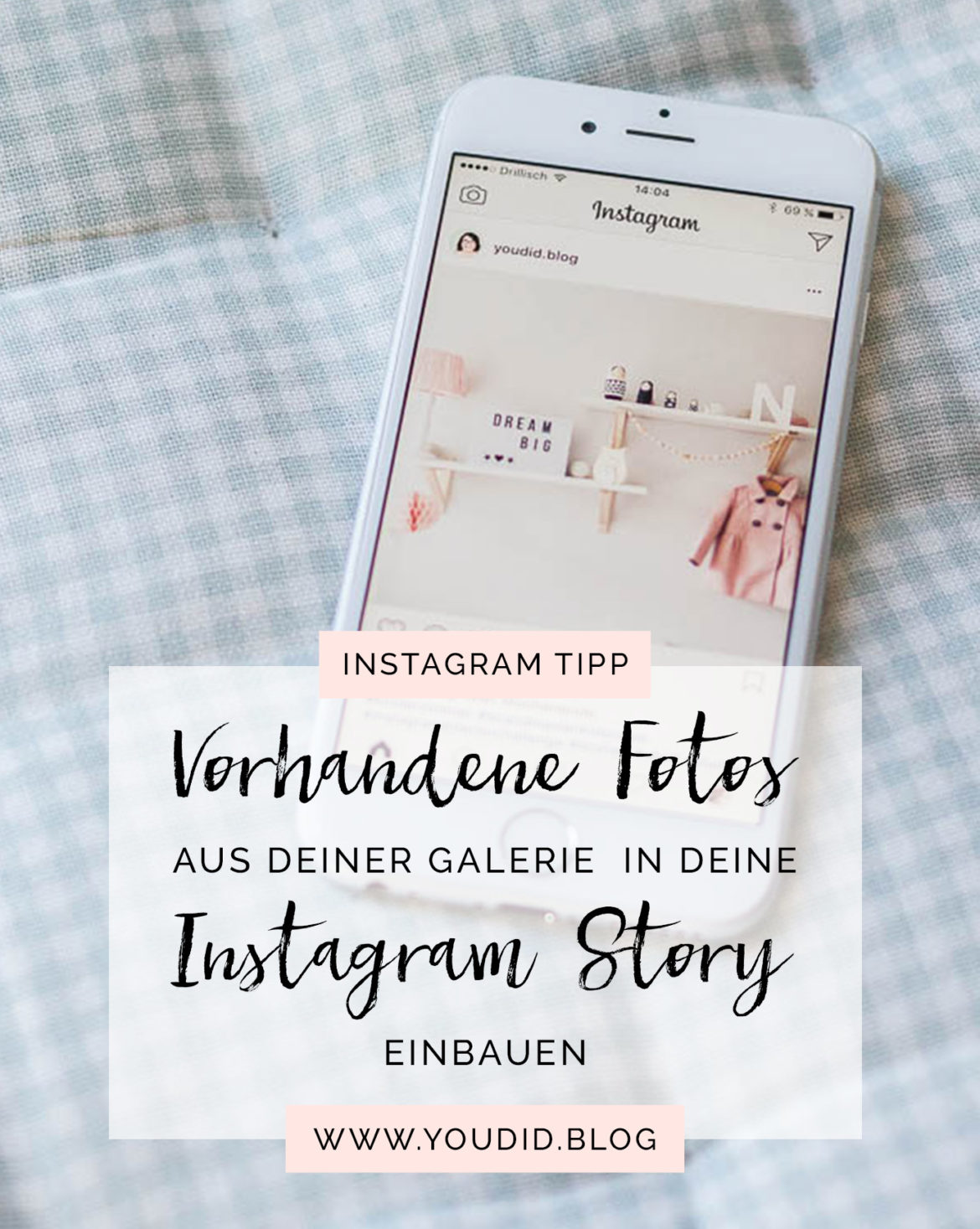 Tutorial vorhandene Fotos in deine Instagram Story einbauen | www.youdid-design.de