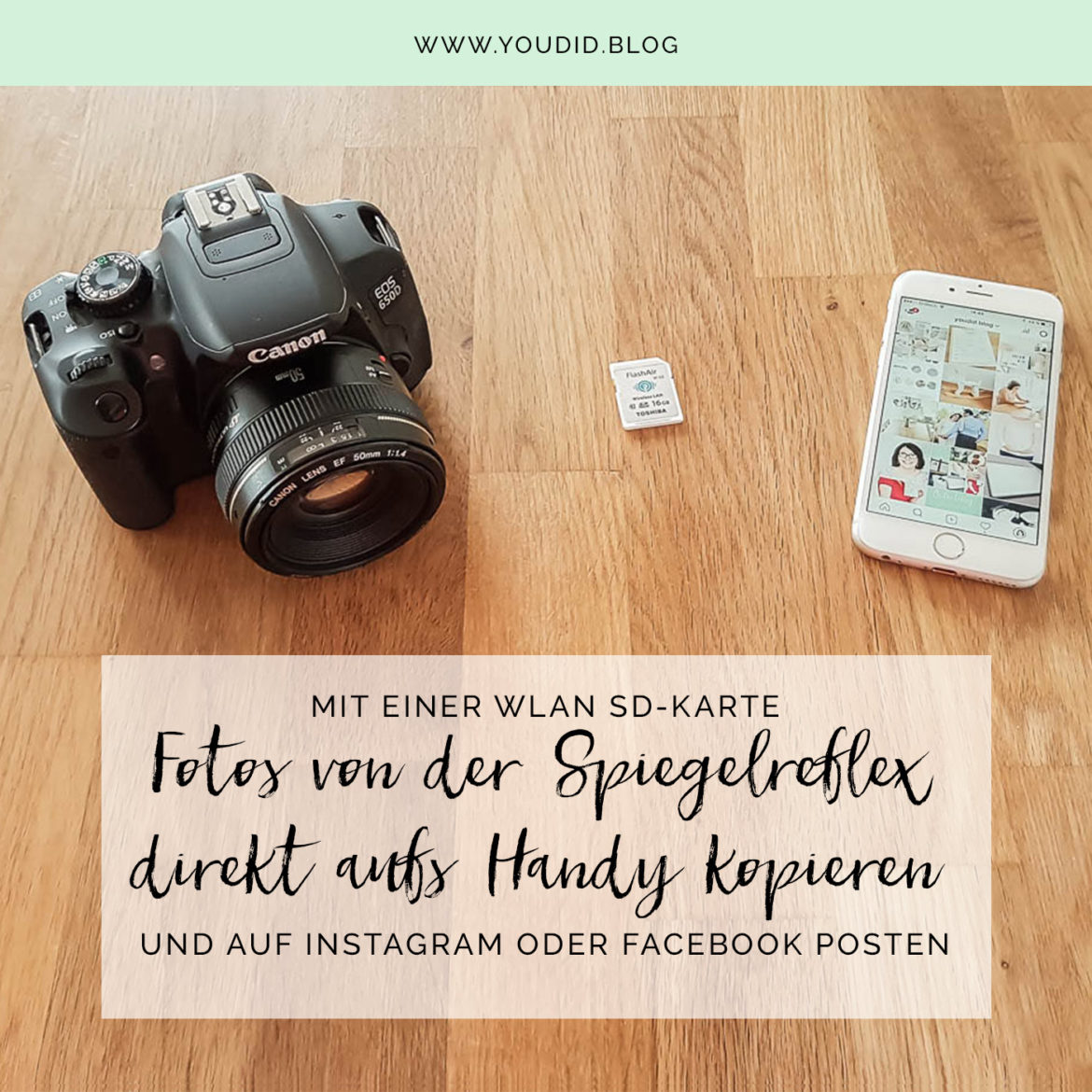 Bilder von deiner Kamera direkt aufs Handy kopieren und auf Instagram posten mit einer WLAN SD-Karte Tutorial | https://youdid.blog