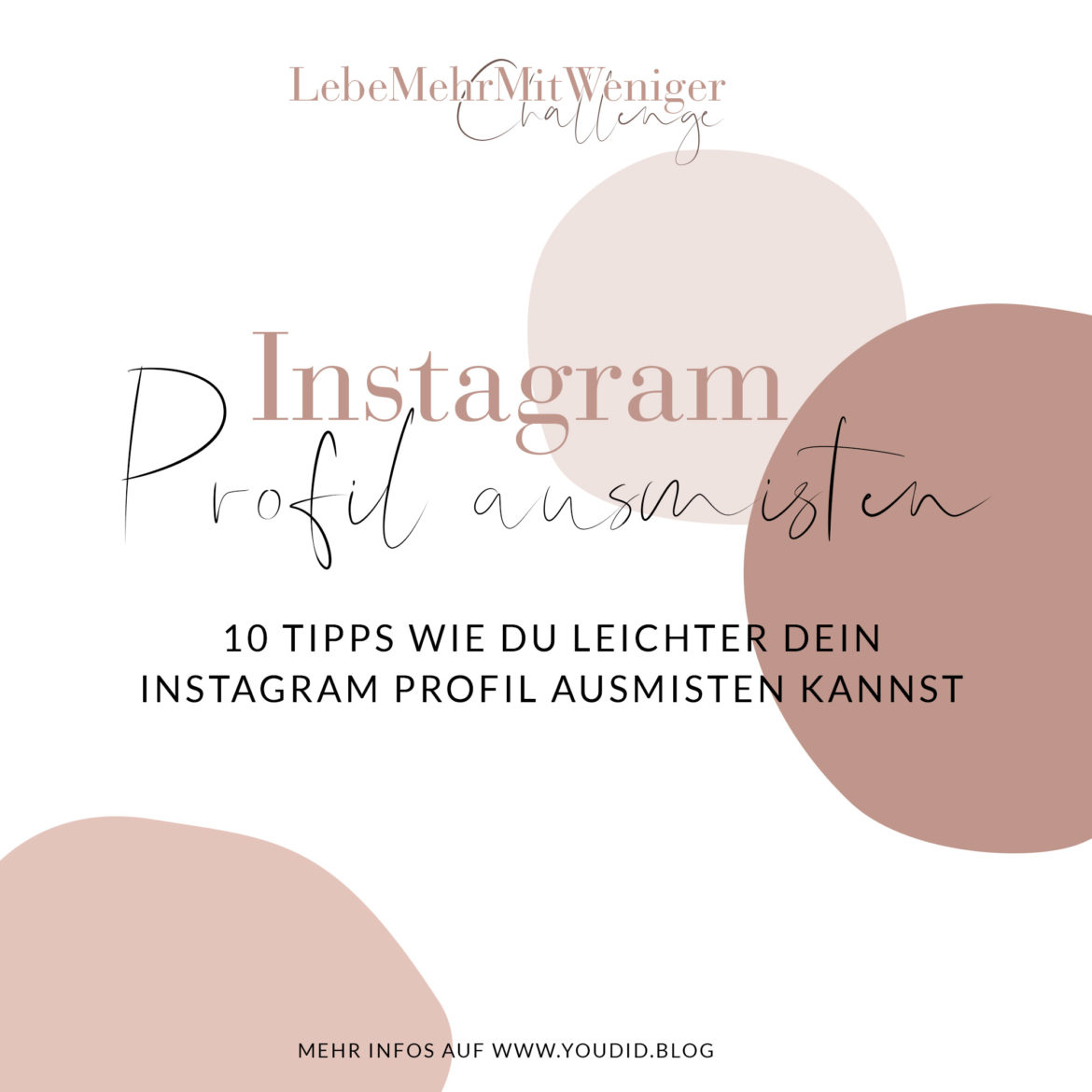 Lebe mehr mit weniger Instagram Minimalismus Challenge Minimalism Tipps wie du dein Instagramprofil ausmisten kannst | https://youdid.blog Lebe mehr mit weniger Instagram Minimalismus Challenge Minimalism Tipps wie du dein Instagramprofil ausmisten kannst | https://youdid.blog