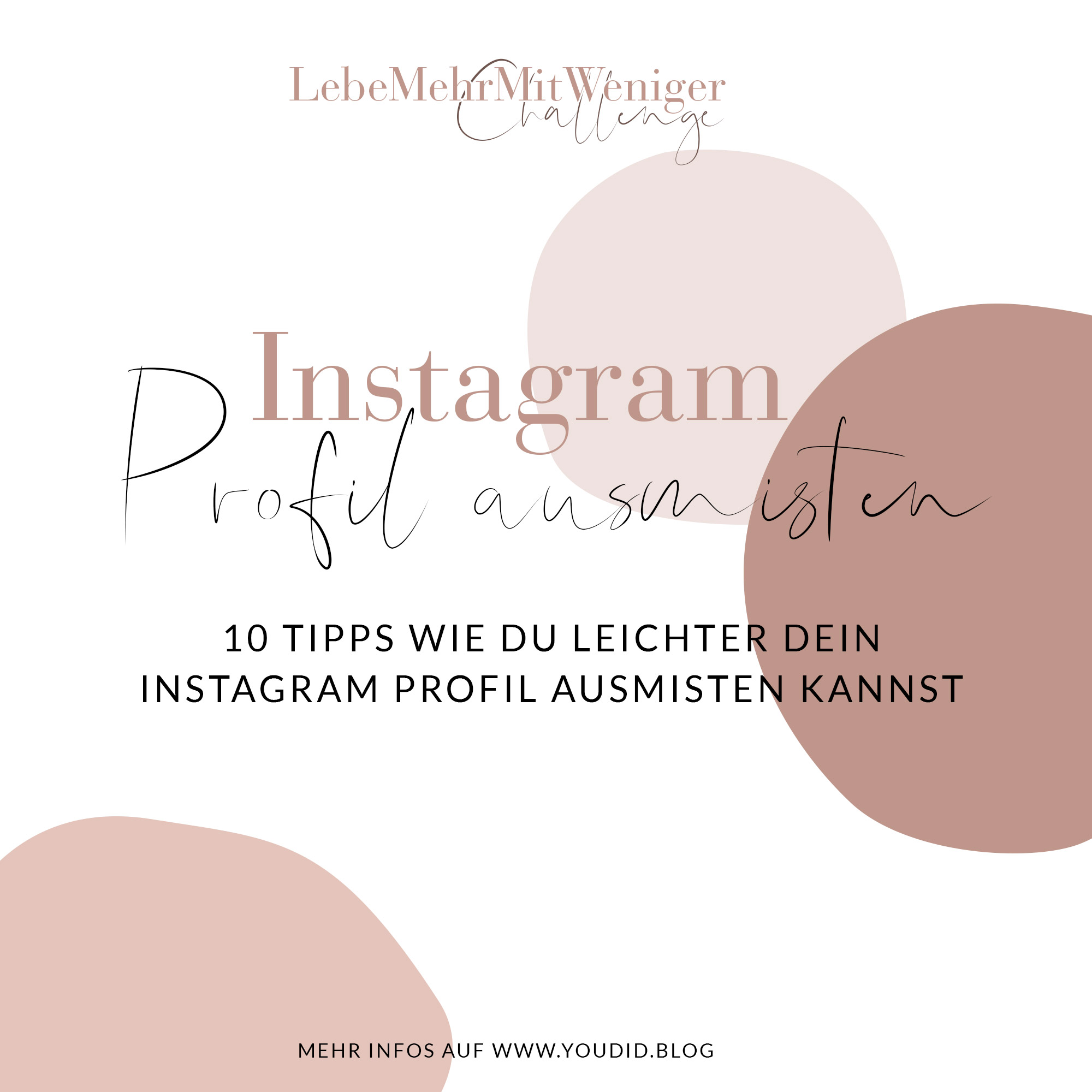 10 Tipps Wie Du Dein Instagram Profil Ausmisten Kannst Und Dadurch Deine Reichweite Und Interaktionsrate Steigerst Youdid